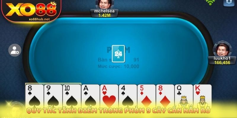 Quy tắc tính điểm trong phỏm 9 cây cần nắm rõ