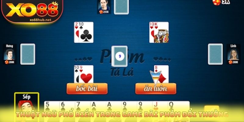 Thuật ngữ phổ biến trong game bài phỏm đổi thưởng